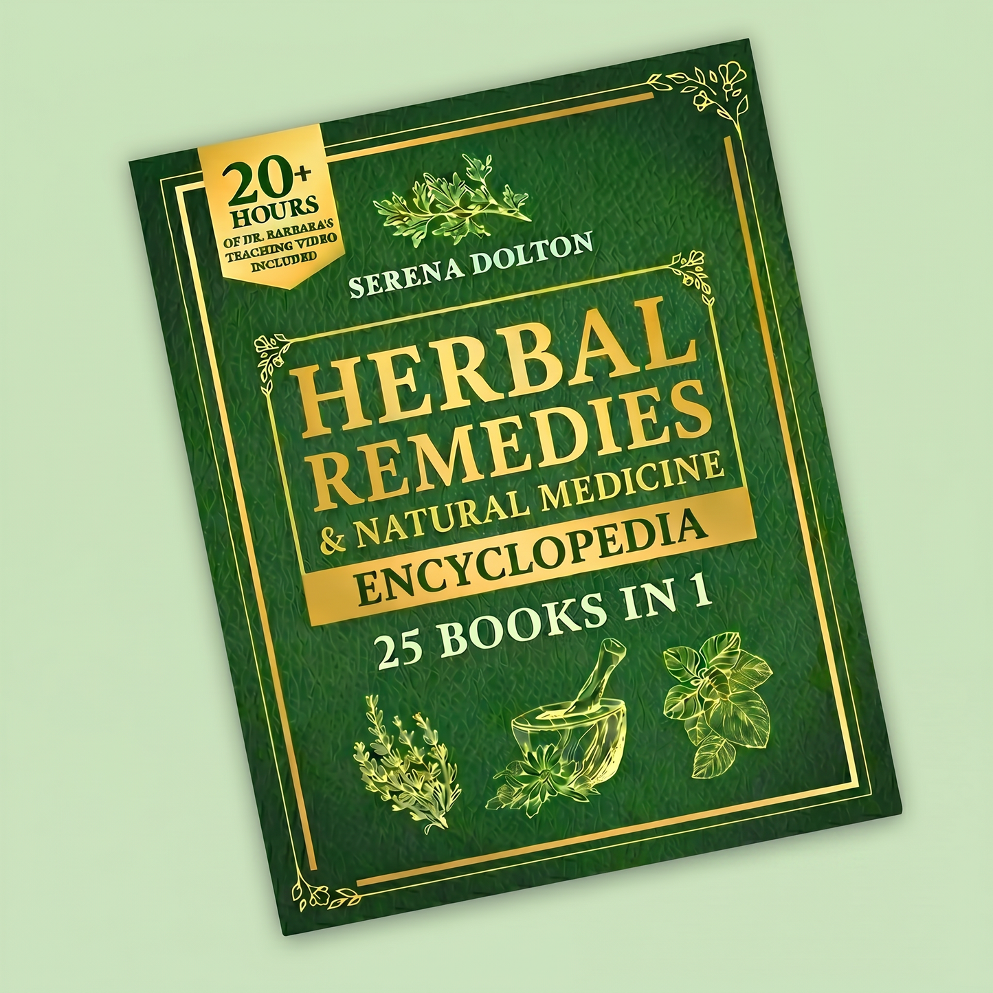 The Herbal Remedies & Natural Medicine Encyclopedia